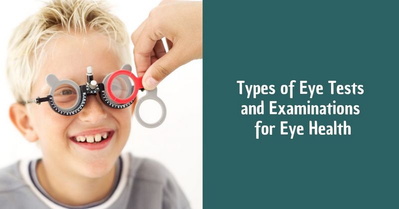 Types of Eye Tests and Examinations for Eye Health